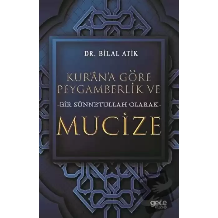 Kurana Göre Peygamberlik ve Bir Sünnetullah Olarak Mucize