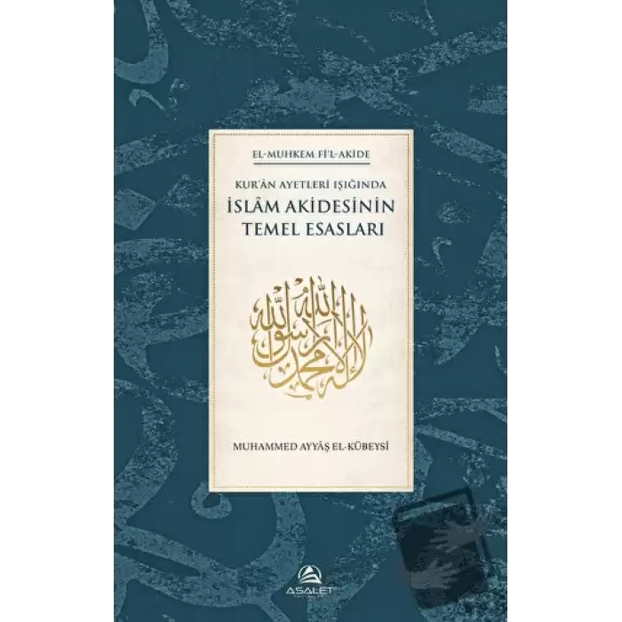 Kuran Ayetleri Işığında İslam Akidesinin Temel Esasları (Ciltli)