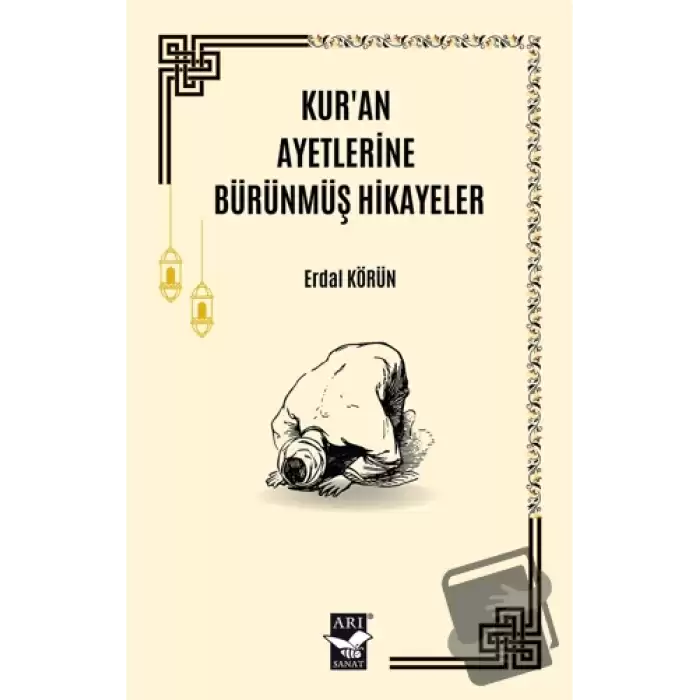 Kuran Ayetlerine Bürünmüş Hikayeler