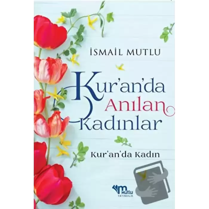 Kuranda Anılan Kadınlar