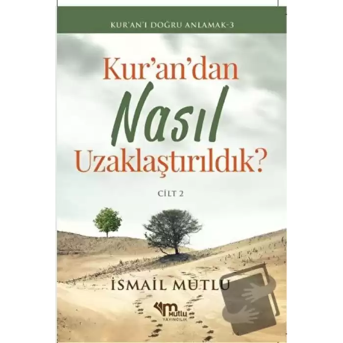 Kurandan Nasıl Uzaklaştırıldık? Cilt 2