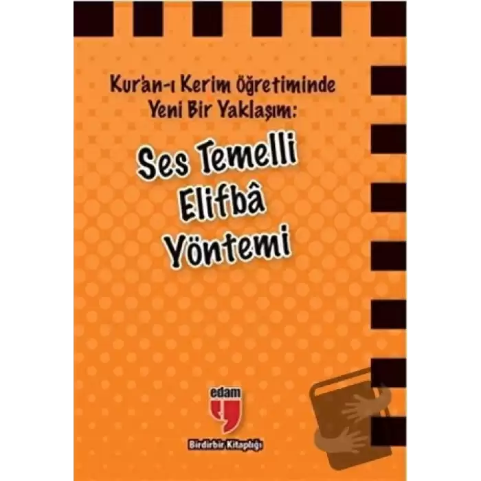 Kuran-ı Kerim Öğretiminde Yeni Bir Yaklaşım: Ses Temelli Elifba Yöntemi