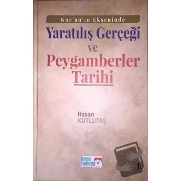 Kuranın Ekseninde Yaratılış Gerçeği ve Peygamberler Tarihi (Ciltli)