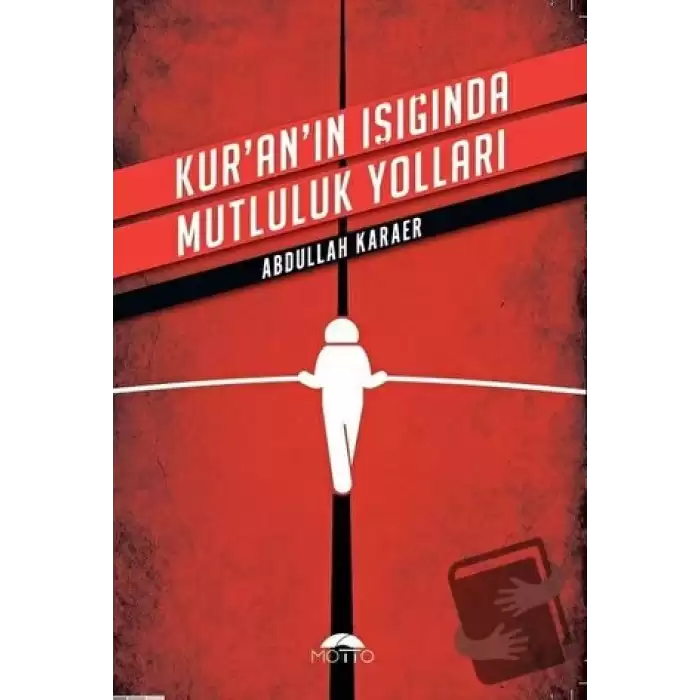 Kuranın Işığında Mutluluk Yolları