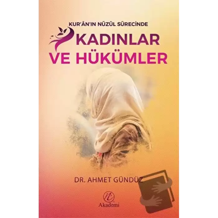 Kuranın Nüzul Sürecinde Kadınlar ve Hükümler