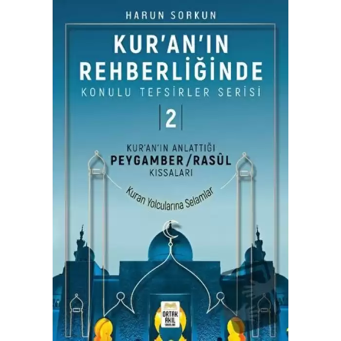 Kuranın Rehberliğinde Konulu Tefsirler Serisi 2 - Kuranın Anlattığı Peygamber/Rasul Kıssaları