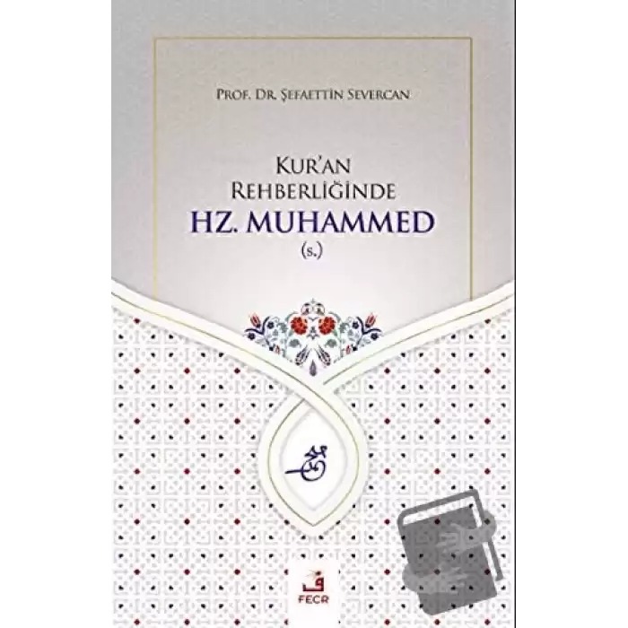 Kuran Rehberliğinde Hz. Muhammed (s.)