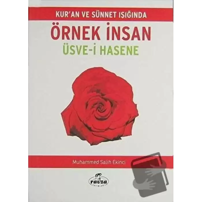 Kuran ve Sünnet Işığında Örnek İnsan - Üsve-i Hasene