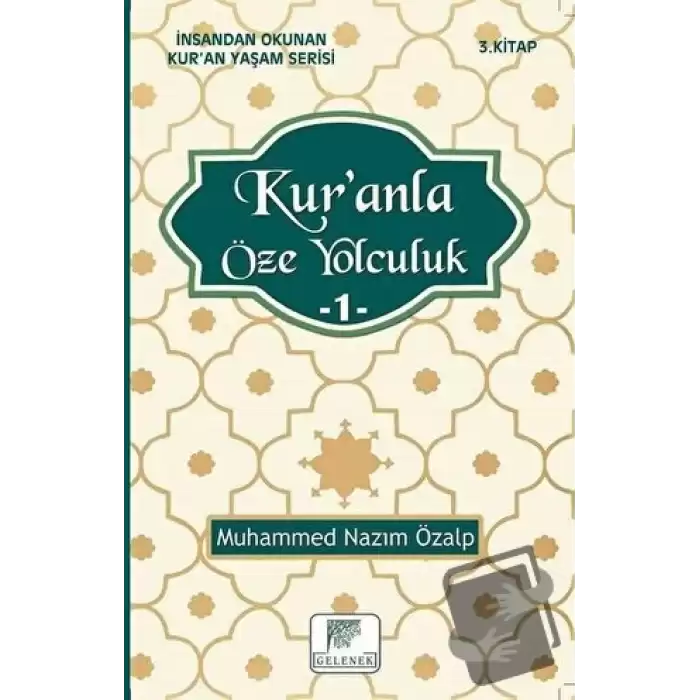 Kuranla Öze Yolculuk 1 - İnsandan Okunan Kuran Yaşam Serisi 3. Kitap