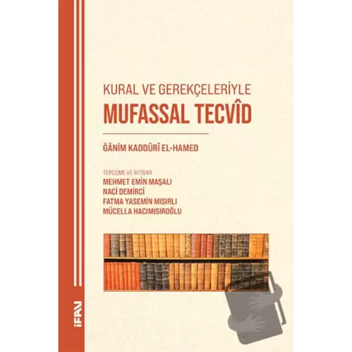 Kural ve Gerekçeleriyle Mufassal Tecvid