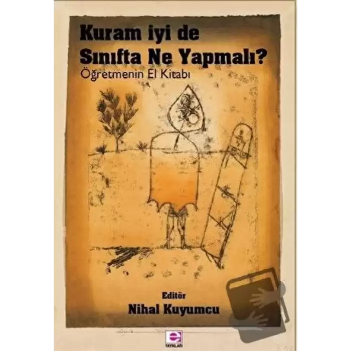 Kuram İyi De Sınıfta Ne Yapalım?