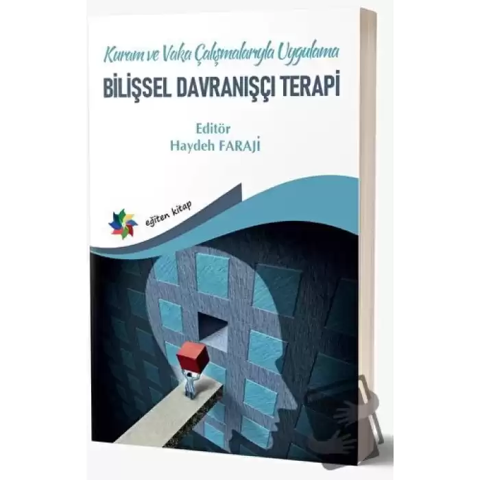 Kuram Ve Vaka Çalışmalarıyla Uygulama - Bilişsel Davranışçı Terapi