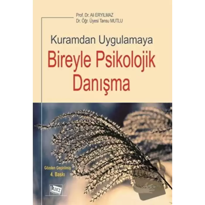 Kuramdan Uygulamaya Bireyle Psikolojik Danışma