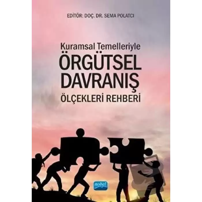 Kuramsal Temelleriyle Örgütsel Davranış Ölçekleri Rehberi