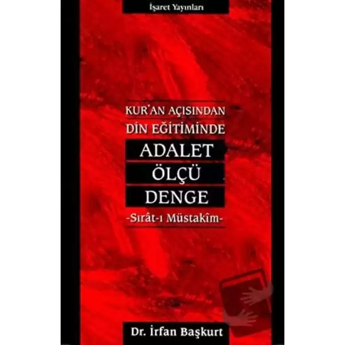 Kur’an Açısından Din Eğitiminde Adalet, Ölçü, Denge Sırat-ı Müstakim