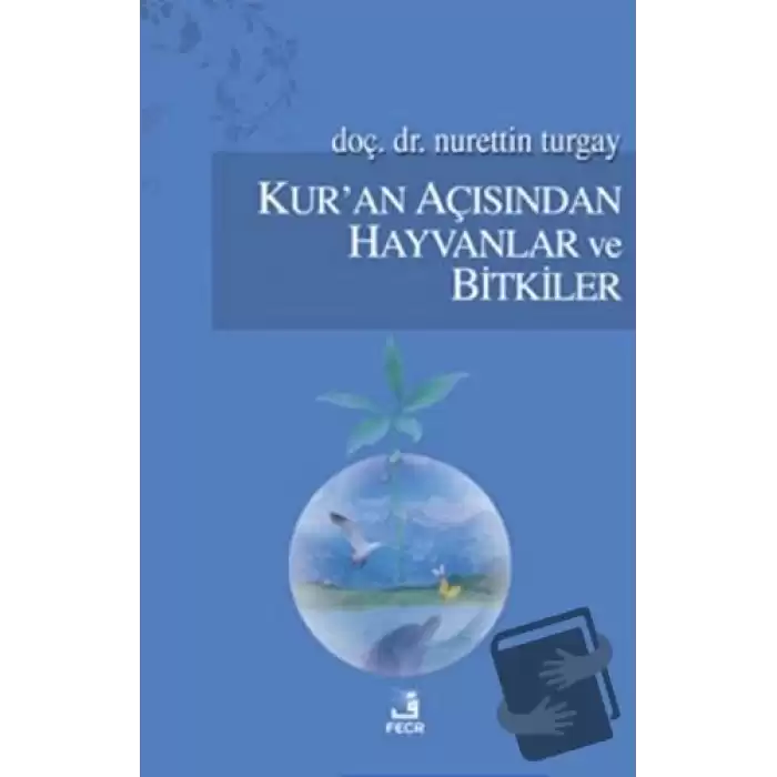 Kur’an Açısından Hayvanlar ve Bitkiler