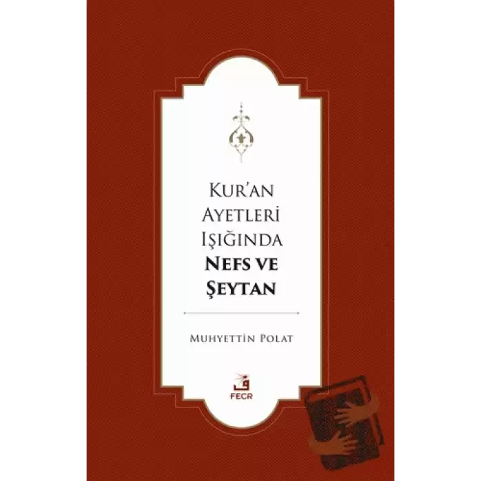 Kur’an Ayetleri Işığında Nefs ve Şeytan