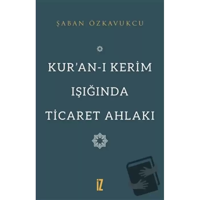 Kur’an-ı Kerim Işığında Ticaret Ahlakı