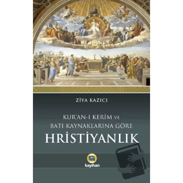 Kuran-ı Kerim ve Batı Kaynaklarına Göre Hristiyanlık