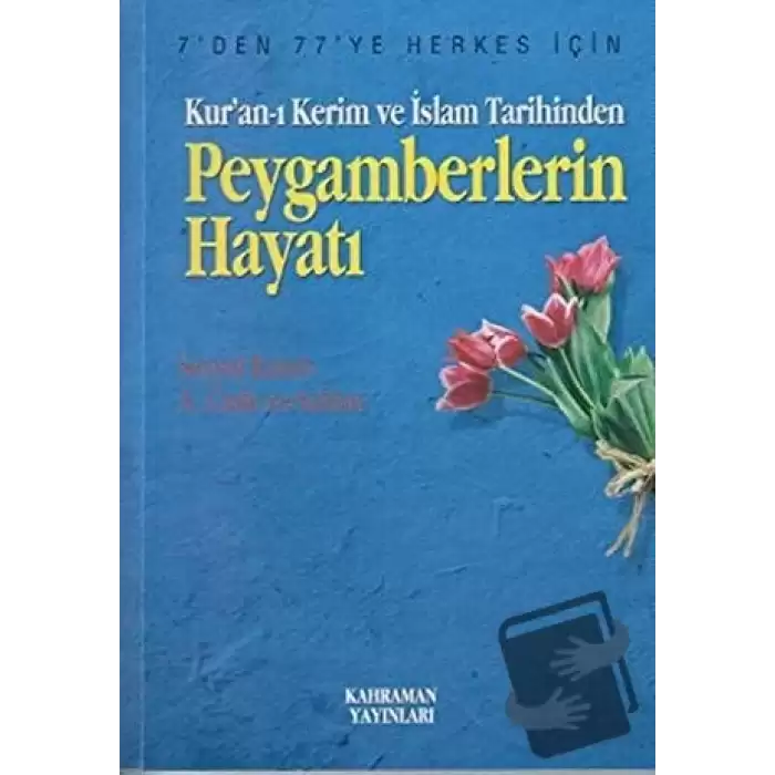 Kur’an-ı Kerim ve İslam Tarihinden Peygamberlerin Hayatı