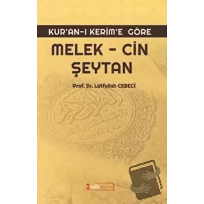 Kur’an-ı Kerim’e Göre: Melek - Cin Şeytan