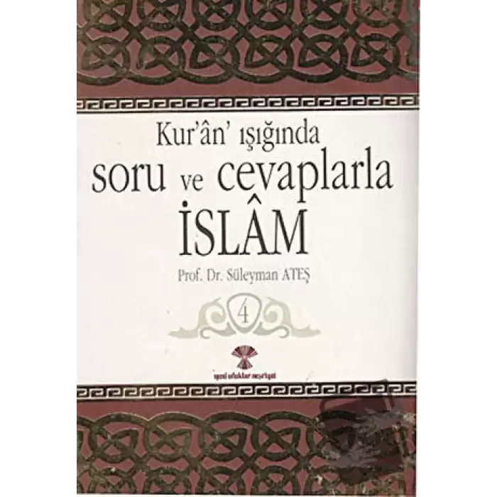 Kur’an Işığında Soru ve Cevaplarla İslam Cilt:4