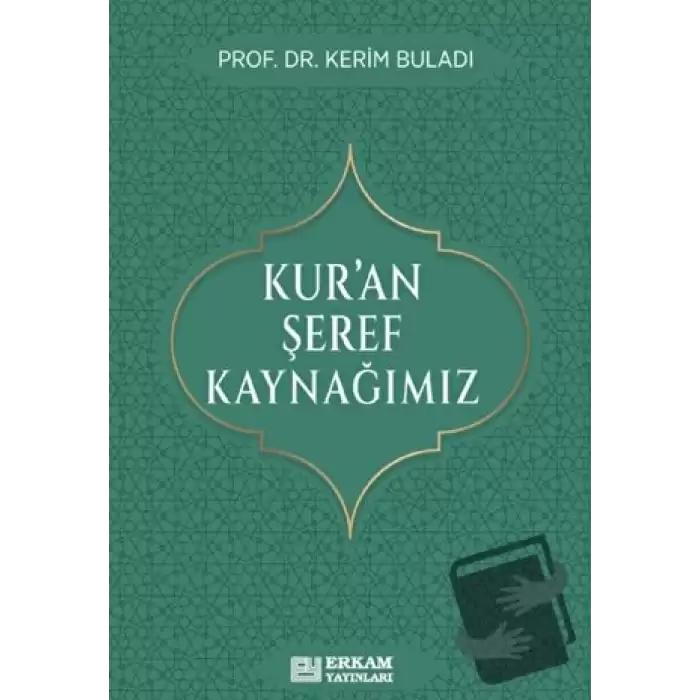 Kur’an Şeref Kaynağımız