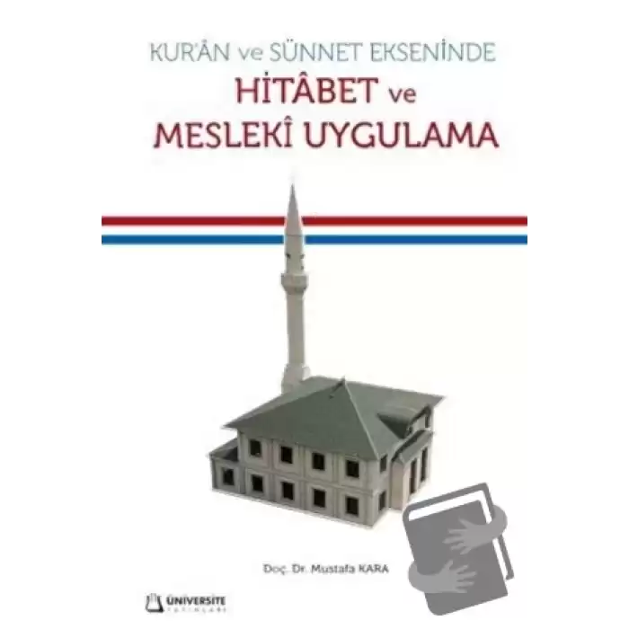 Kuran ve Sünnet Ekseninde Hitabet ve Mesleki Uygulama