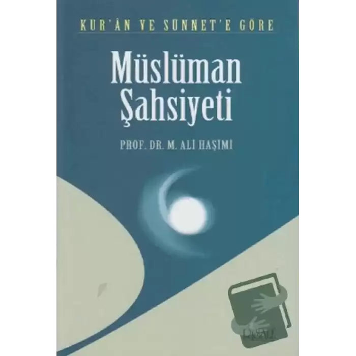 Kur’an ve Sünnete Göre Müslüman Şahsiyeti