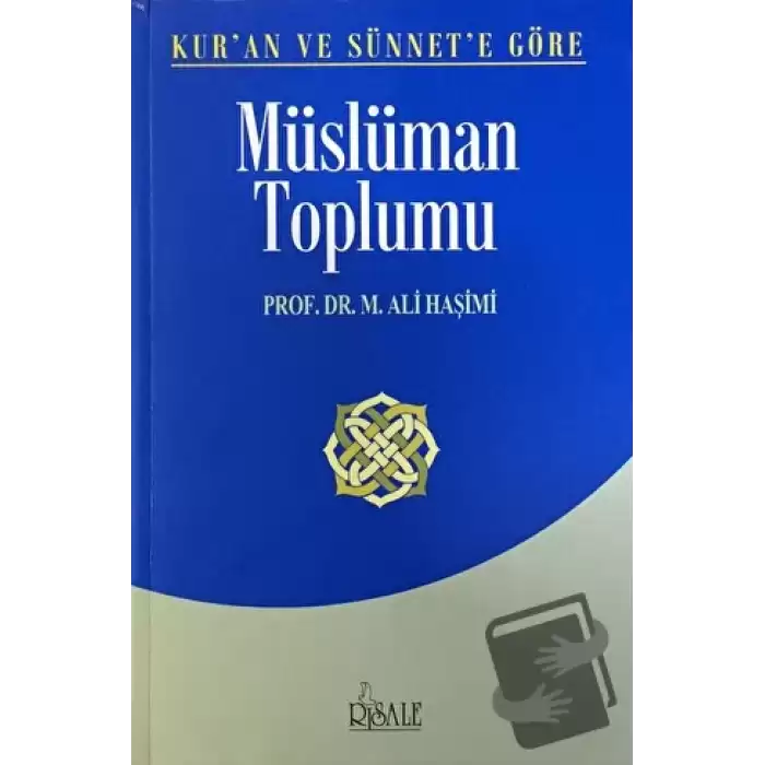 Kur’an ve Sünnet’e Göre Müslüman Toplumu