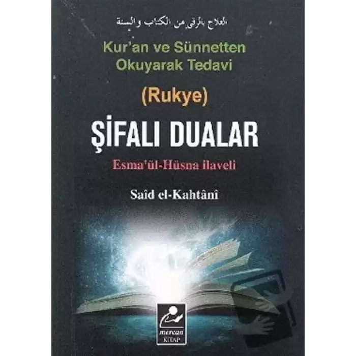 Kur’an ve Sünnetten Okuyarak Tedavi (Rukye) Şifalı Dualar