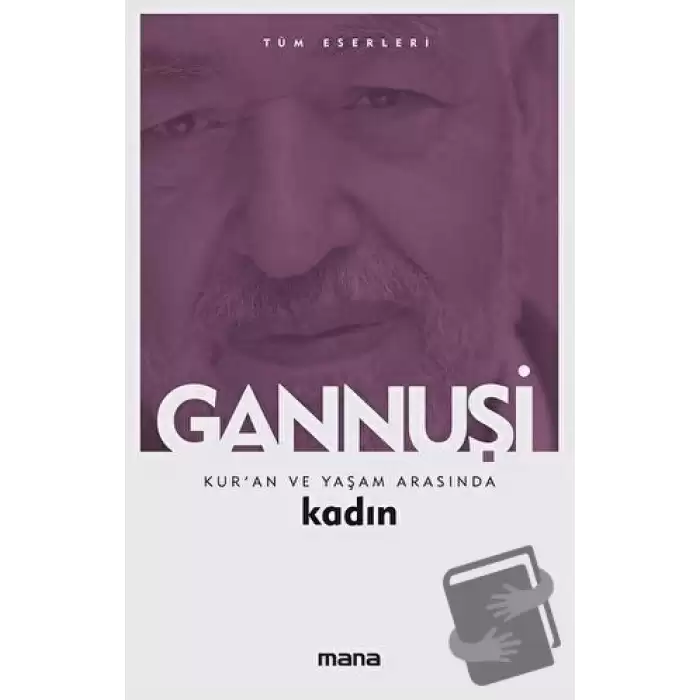 Kur’an ve Yaşam Arasında Kadın