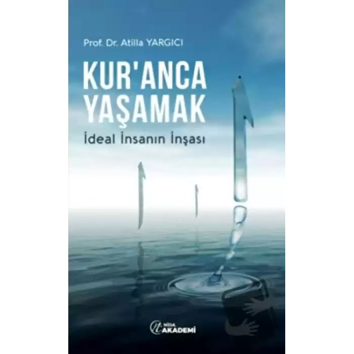 Kur’anca Yaşamak – İdeal İnsanın İnşası