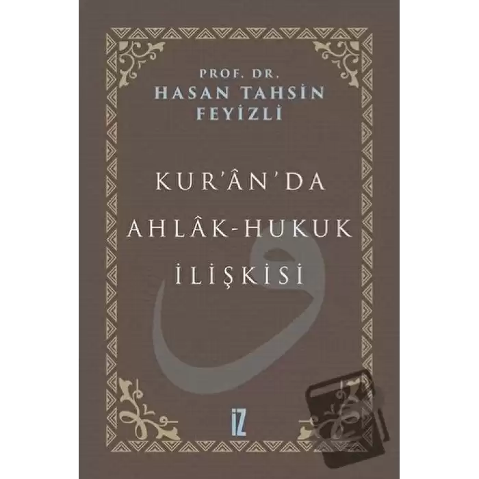 Kur’an’da Ahlak-Hukuk İlişkisi (Ciltli)