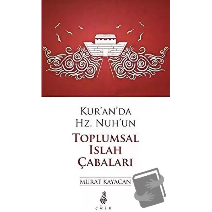 Kur’an’da Hz. Nuh’un Toplumsal Islak Çabaları