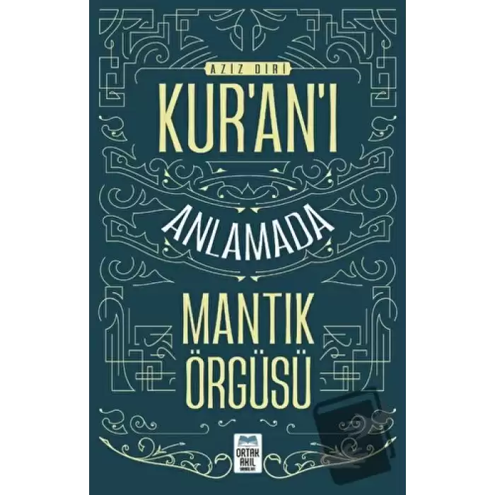 Kur’an’ı Anlamada Mantik Örgüsü