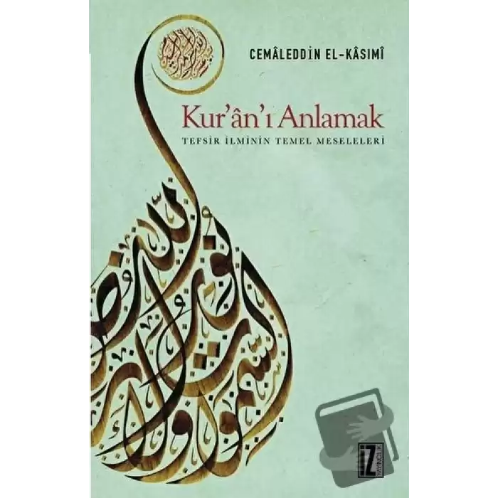 Kur’an’ı Anlamak (Tefsir İlminin Temel Meseleleri)