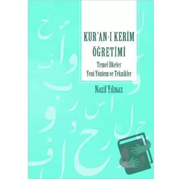 Kur’an’ı Kerim Öğretimi Temel İlkeler Yeni Yöntem Ve Teknikler