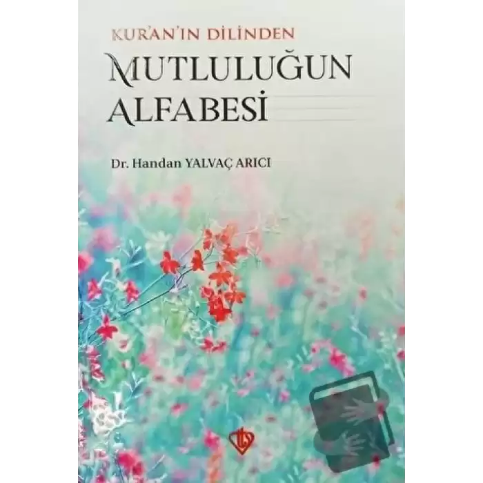 Kur’an’ın Dilinden Mutluluğun Alfabesi