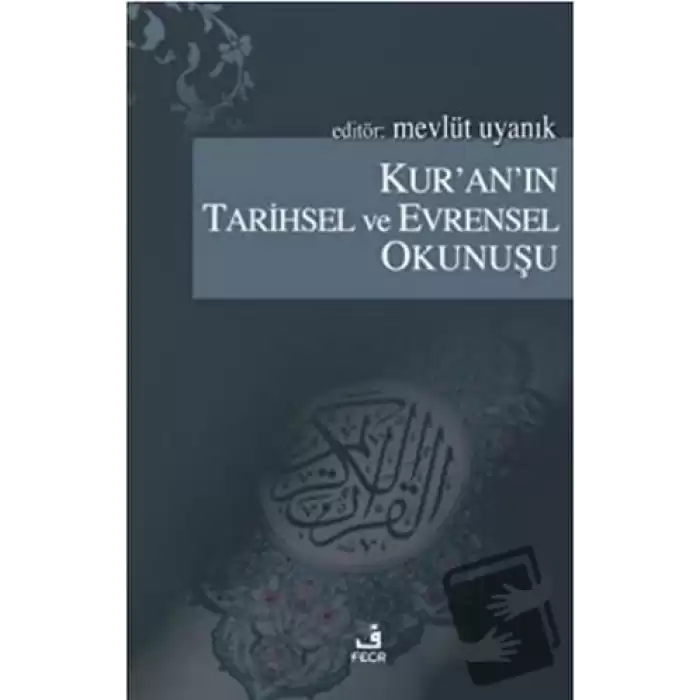 Kur’an’ın Tarihsel ve Evrensel Okunuşu