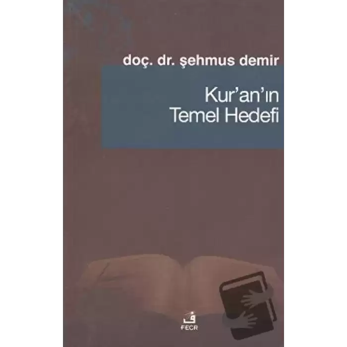 Kur’an’ın Temel Hedefi