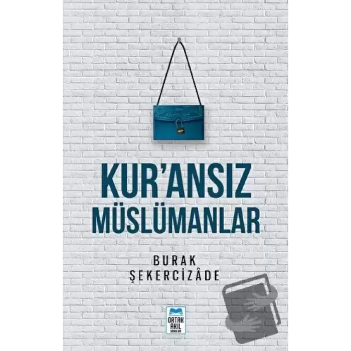 Kur’ansız Müslümanlar