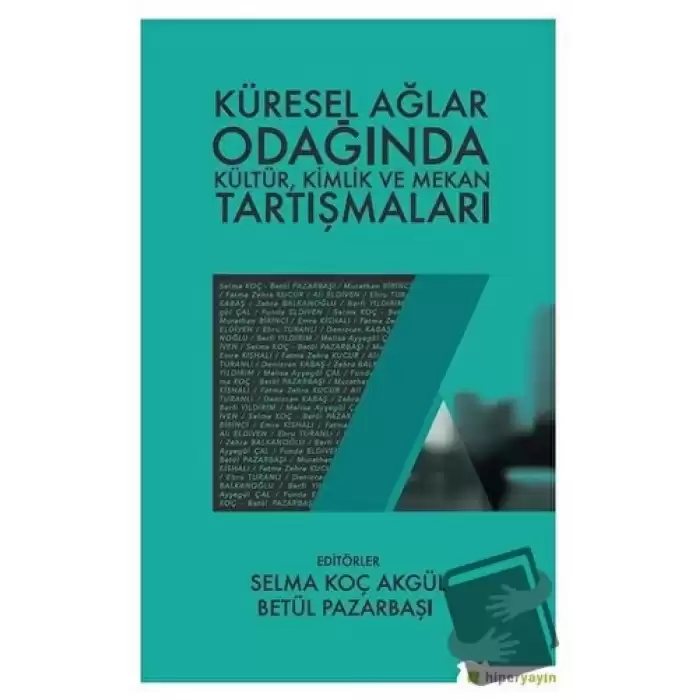 Küresel Ağlar Odağında Kültür, Kimlik ve Mekan Tartışmaları