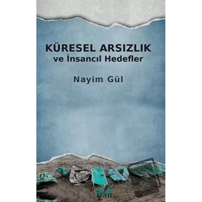 Küresel Arsızlık ve İnsancıl Hedefler