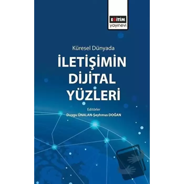 Küresel Dünyada İletişimin Dijital Yüzleri