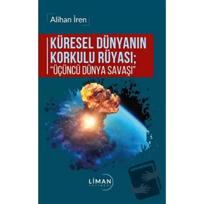 Küresel Dünyanın Korkulu Rüyası - Üçüncü Dünya Savaşı