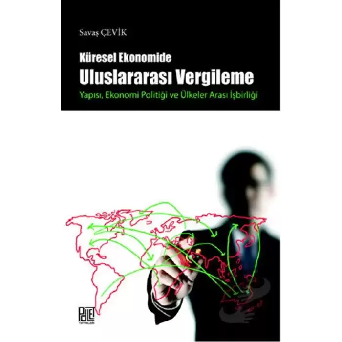 Küresel Ekonomide Uluslararası  Vergileme Yapısı, Ekonomi Politiği ve Ülkeler Arası İşbirliği