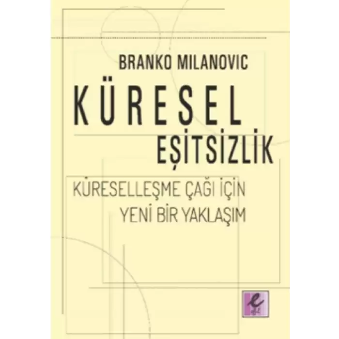 Küresel Eşitsizlik: Küreselleşme Çağı İçin Yeni Bir Yaklaşım