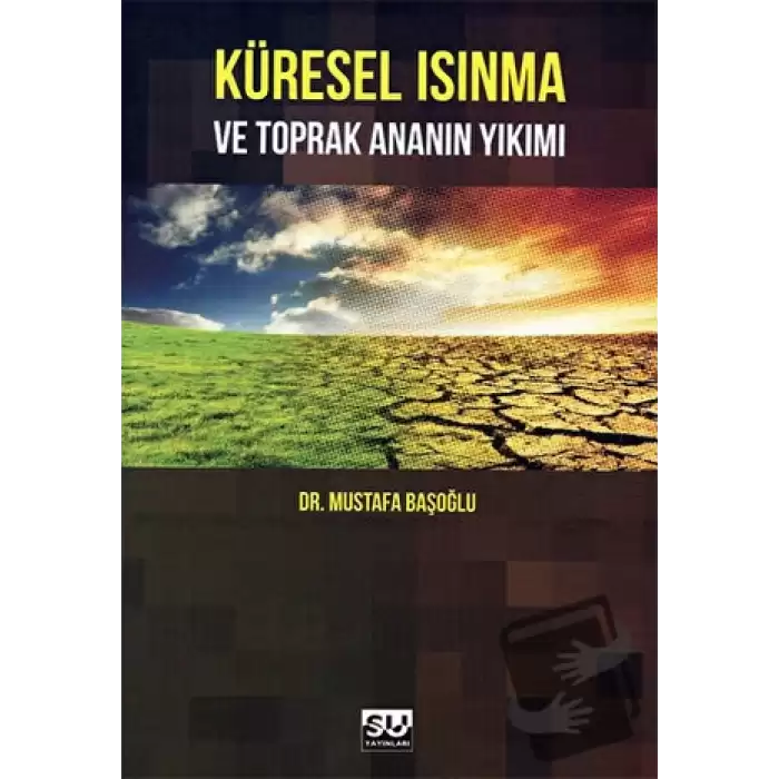 Küresel Isınma ve Toprak Ananın Yıkımı