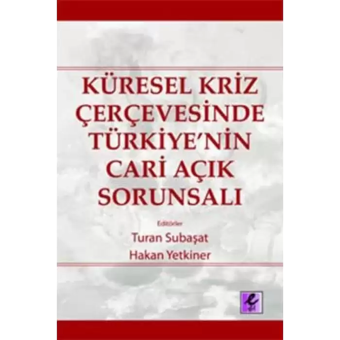 Küresel Kriz Çerçevesinde Türkiye’nin Cari Açık Sorunsalı